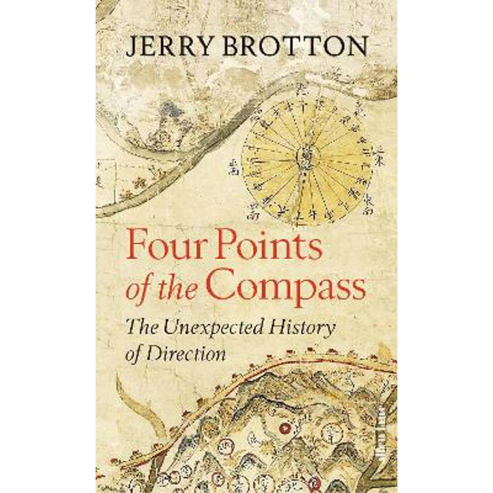 Four Points of the Compass: The Unexpected History of Direction (Hardback) - Jerry Brotton